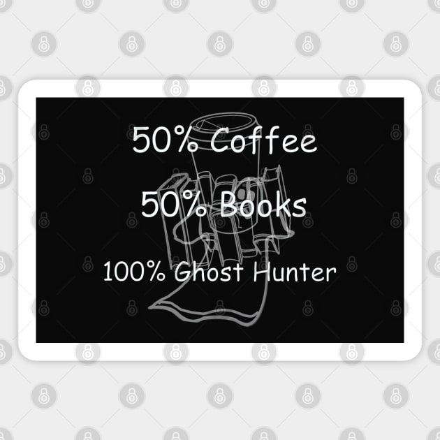 100% Ghost Hunter Magnet by Never Dull